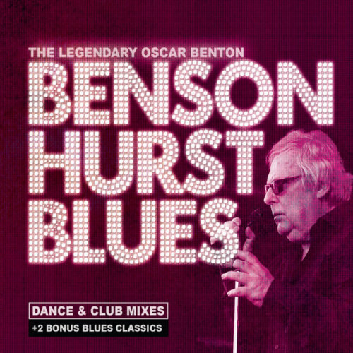 BENTON, OSCAR - BENSON HURTS BLUES - DANCE & CLUB MIXESBENTON, OSCAR - BENSON HURTS BLUES - DANCE AND CLUB MIXES.jpg